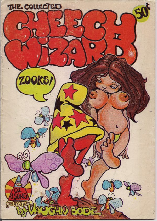 Collected CHEECH WIZARD, 1st Co & Sons, Vaughn Bodē, BODE,Mature, Psychedelic Hippy Underground Comic Fashion