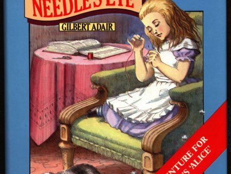 Alice Through the Needle s Eye: A Third Adventure for Lewis Carroll s Alice in Wonderland,Gilbert Adair,Jenny Thorne Sale