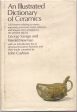 An Illustrated Dictionary of Ceramics by George Savage & Harold Newman Online now