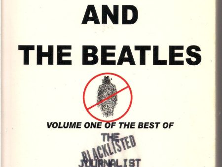 Bob Dylan and the Beatles Best of the Blacklisted Journalist Vol 1 Al Aronowitz Pop Scene NY Post Village Voice Allen Ginsberg Marijuana Sale