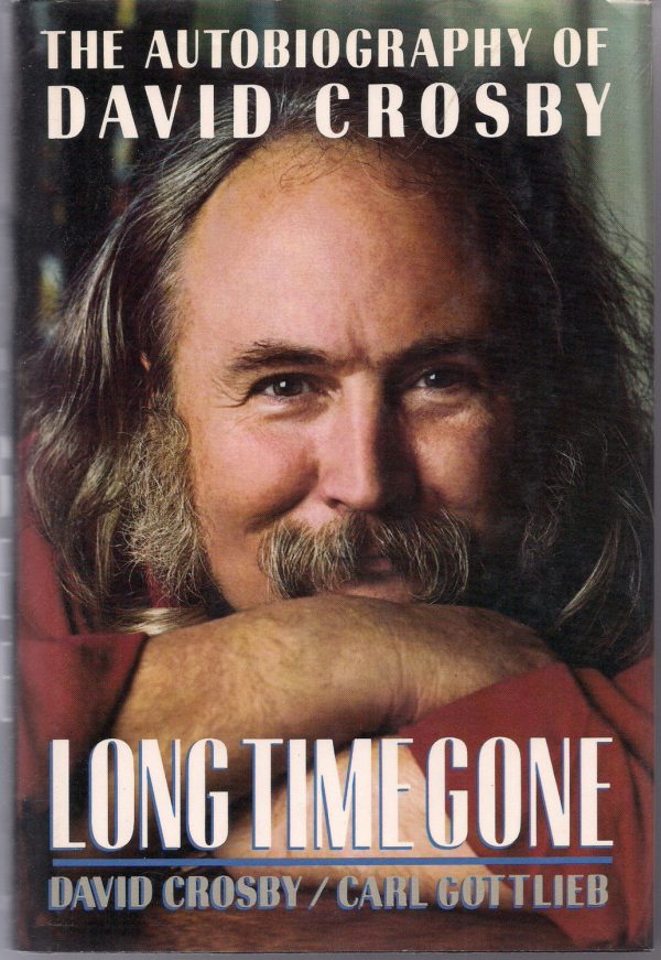 Long Time Gone The Autobiography of DAVID CROSBY Stephen Stills Graham Nash Neil Young The BYRDS Joni Mitchell Grace Slick Jackson Browne Hot on Sale