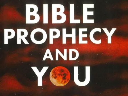 Bible Prophecy and You: Predictions, Fulfillments, and What to Watch for Next Hot on Sale