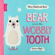 Flora, Buxton & Bear: Bear And Wobbly Tooth Fashion