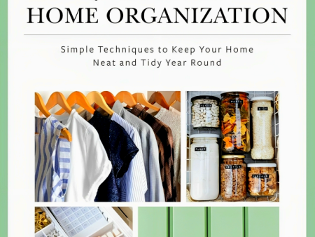 365 Quick & Easy Tips: Home Organization: Simple Techniques to Keep Your Home Neat and Tidy Year Round Supply