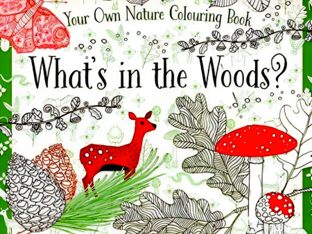 What s In The Woods: Your Nature Colouring Book Sale