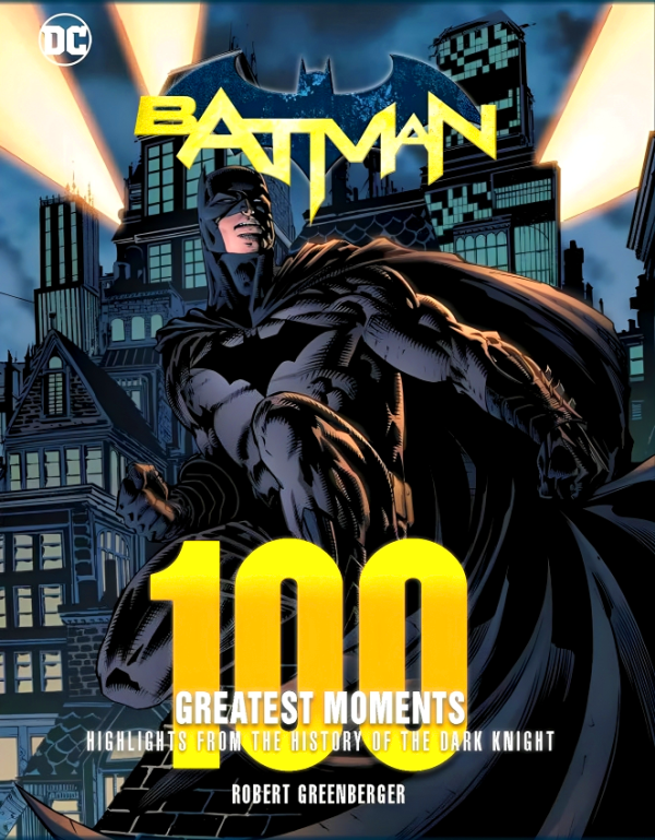 Batman: 100 Greatest Moments: Highlights from the History of The Dark Knight For Sale