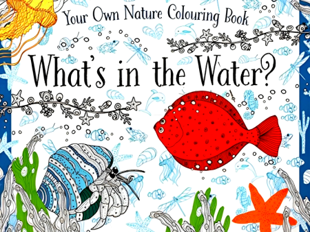 What s In The Water : Your Own Nature Colouring Book Discount